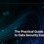 The Practical Guide to Data Security Everywhere – DLP